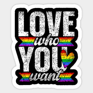 Love Who You Want  Pride Gay Proud Lgbtq Sticker